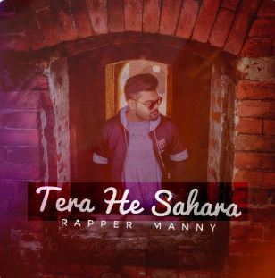 download Tera-He-Sahara Rapper Manny mp3